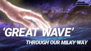 ‘Great Wave’ Rippling Through Our Milky Way & Jane Goodall Mandela Effect